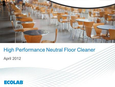 1 High Performance Neutral Floor Cleaner April 2012.