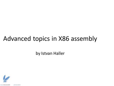 Advanced topics in X86 assembly by Istvan Haller.