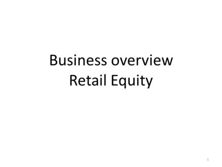 Business overview Retail Equity