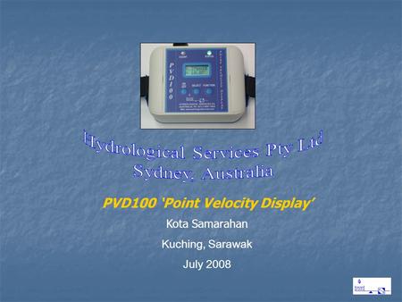 PVD100 ‘Point Velocity Display’ Kota Samarahan Kuching, Sarawak July 2008.