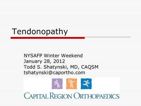 Tendonopathy NYSAFP Winter Weekend January 28, 2012