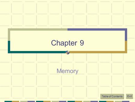 Chapter 9 Memory Table of Contents Exit.