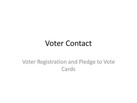 Voter Contact Voter Registration and Pledge to Vote Cards.