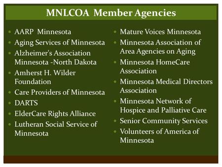 Mature Voices Minnesota Minnesota Association of Area Agencies on Aging Minnesota HomeCare Association Minnesota Medical Directors Association Minnesota.