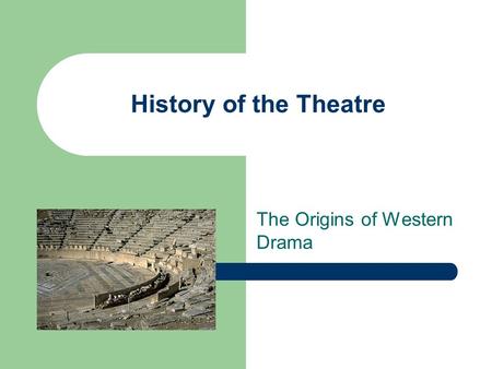 The Origins of Western Drama