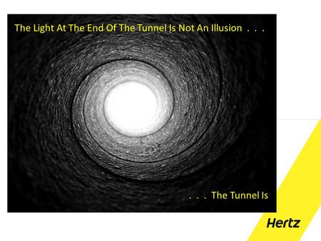 The Light At The End Of The Tunnel Is Not An Illusion