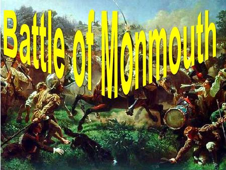 Who The battle is about when the British attacked Monmouth County The US commander was George Washington The British Commander was Sir Henry Clinton.