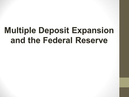 Multiple Deposit Expansion and the Federal Reserve