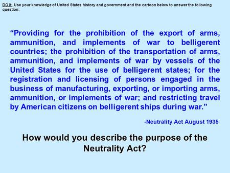 How would you describe the purpose of the Neutrality Act?