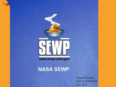 NASA SEWP Joanne Woytek NASA SEWP PM Nov 2015.