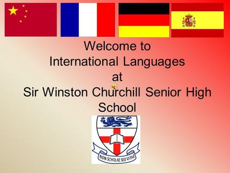 Welcome to International Languages at Sir Winston Churchill Senior High School.