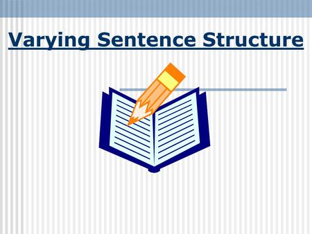 Varying Sentence Structure