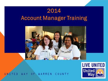 2014 Account Manager Training UNITED WAY OF WARREN COUNTY.
