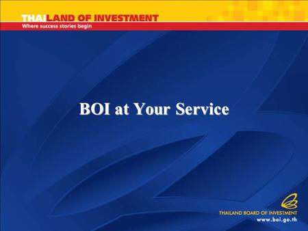 BOI at Your Service. Corporate Income Tax Holidays up to 8 Years Corporate Income Tax Holidays up to 8 Years Exemption and Reduction of Import Duties.