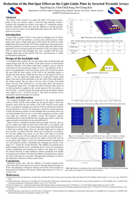 Reduction of the Hot-Spot Effect on the Light Guide Plate by Inverted Pyramid Arrays Jeng-Feng Lin, Chin-Chieh Kang, Pei-Chiang Kao Department of Electro-Optical.