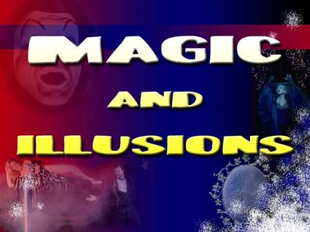1. 2 In this lesson you will be exposed to illusions and magic. train your eye to perceive an illusion. learn what makes a good magician. read about the.