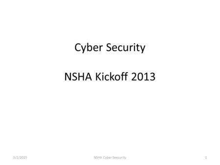 Cyber Security NSHA Kickoff 2013 NSHA Cyber Seecurity15/2/2015.