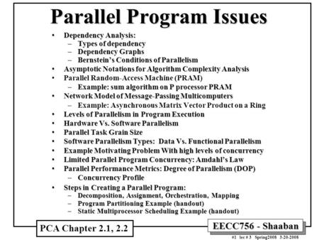 EECC756 - Shaaban #1 lec # 3 Spring2008 3-20-2008 Parallel Program Issues Dependency Analysis:Dependency Analysis: –Types of dependency –Dependency Graphs.