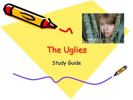 The Uglies Study Guide. Chapter 1- New Pretty Town What are some details that suggest a time setting for this story? pg4 What time setting is being suggested.