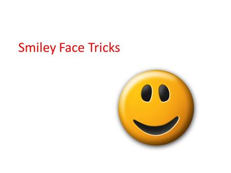 Smiley Face Tricks. Smiley Face Tricks are used to make your writing better. We will learn 8 different ways to make your writing better, by making it.