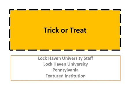 Trick or Treat Lock Haven University Staff Lock Haven University Pennsylvania Featured Institution.