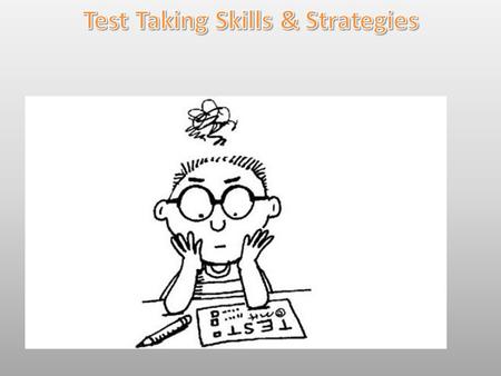 Test Taking Skills & Strategies