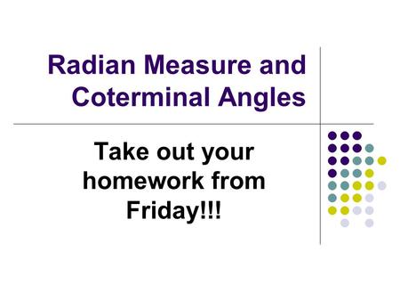 Radian Measure and Coterminal Angles