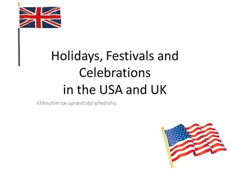 Holidays, Festivals and Celebrations in the USA and UK