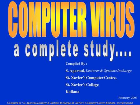 Compiled by : S. Agarwal, Lecturer & Systems Incharge, St. Xavier's Computer Centre, Kolkata : Compiled By : S. Agarwal, S. Agarwal, Lecturer.