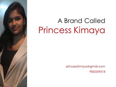 A Brand Called Princess Kimaya 9820359318.