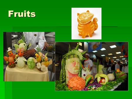 Fruits. Fruits a fruit is the ripened ovary, together with its seeds, of a flowering plant.