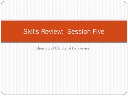 Skills Review: Session Five
