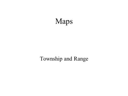 Maps Township and Range.