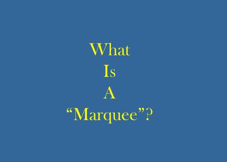 What Is A “Marquee”?. Proposal for the Adaptive Reuse of a Landmark Building Township of Redford February 11, 2008.