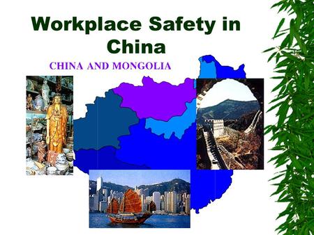 Workplace Safety in China  Township and village enterprises (TVEs)  Have experienced dramatic growth since the concept was developed when China started.