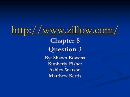 Chapter 8 Question 3  By: Shawn Bowens Kimberly Fisher Ashley Watson Matthew Kertis.