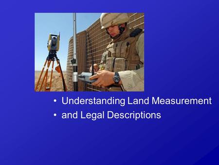 Understanding Land Measurement and Legal Descriptions.