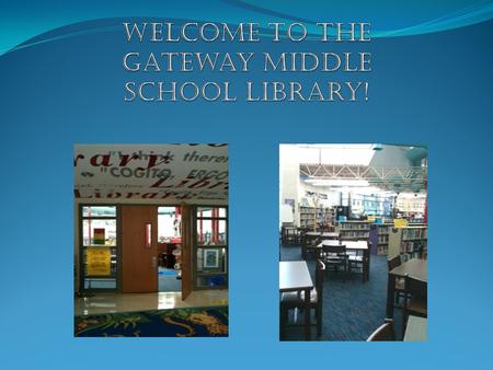 Welcome to the Gateway Middle School Library!