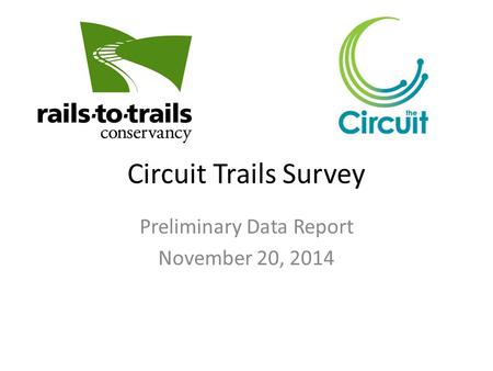 Circuit Trails Survey Preliminary Data Report November 20, 2014.