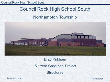 Council Rock High School South Brad Kirkham Structures Council Rock High School South Northampton Township Council Rock High School South Brad Kirkham.