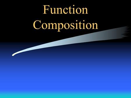 Function Composition Fancy way of denoting and performing SUBSTITUTION But first …. Let’s review.