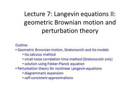 Outline: Geometric Brownian motion, Stratonovich and Ito models