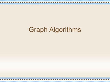 Graph Algorithms. Jaruloj Chongstitvatana Chapter 3: Greedy Algorithms 2 Outline Graph Representation Shortest path Minimum spanning trees.