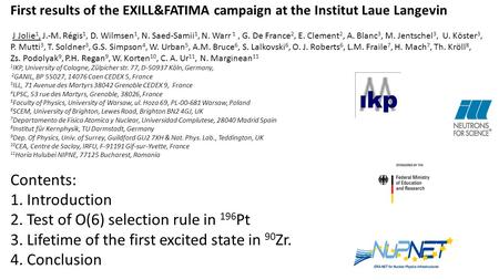 First results of the EXILL&FATIMA campaign at the Institut Laue Langevin J Jolie 1, J.-M. Régis 1, D. Wilmsen 1, N. Saed-Samii 1, N. Warr 1, G. De France.