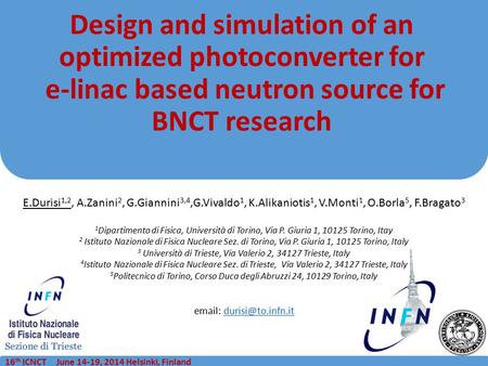 16 th ICNCT June 14-19, 2014 Helsinki, Finland Design and simulation of an optimized photoconverter for e-linac based neutron source for BNCT research.
