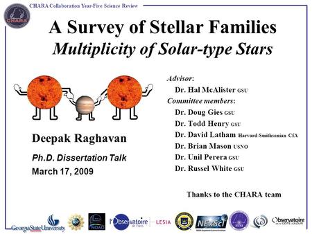 CHARA Collaboration Year-Five Science Review A Survey of Stellar Families Multiplicity of Solar-type Stars Deepak Raghavan Ph.D. Dissertation Talk March.