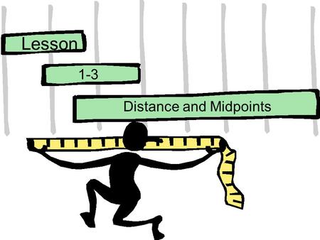Lesson Distance and Midpoints 1-3. Ohio Content Standards: