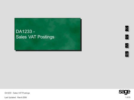 Last Updated: March 2004 1 of 55 DA1233 - Sales VAT Postings.