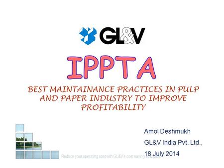 IPPTA BEST MAINTAINANCE PRACTICES IN PULP AND PAPER INDUSTRY TO IMPROVE PROFITABILITY • Arial font to be used • Round dots to be used for bulletpoints.