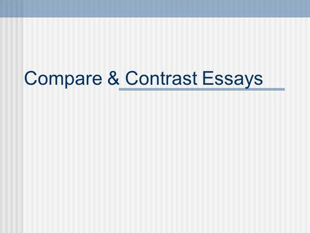 Compare & Contrast Essays